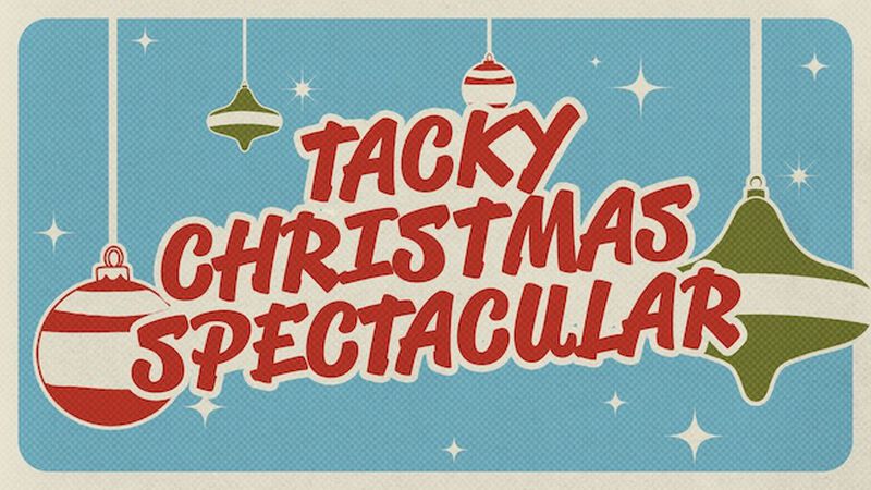 Tacky Christmas Spectacular - Christmas Party